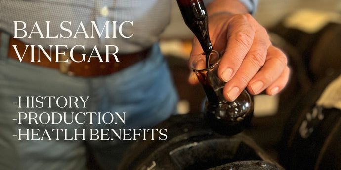 Unlock the Secrets of Balsamic Vinegar! Learn Its Fascinating History, Production and Surprising Health Benefits.