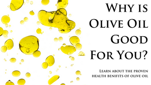 Why is Olive Oil Good for You?